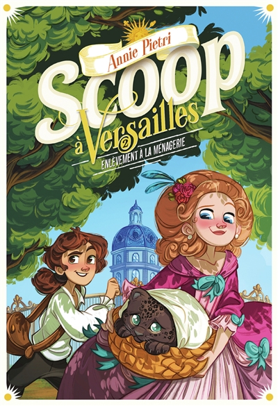 Scoop à Versailles. Vol. 2. Enlèvement à la ménagerie
