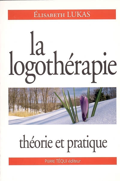 La logothérapie : théorie et pratique