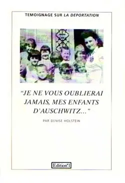 Je ne vous oublierai jamais, mes enfants d'Auschwitz