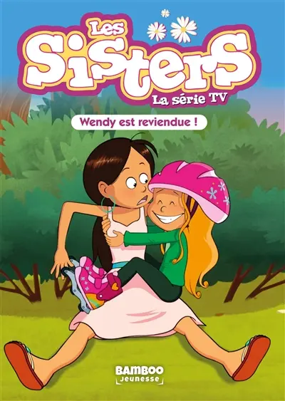 Les sisters : la série TV. Vol. 92. Wendy est reviendue !