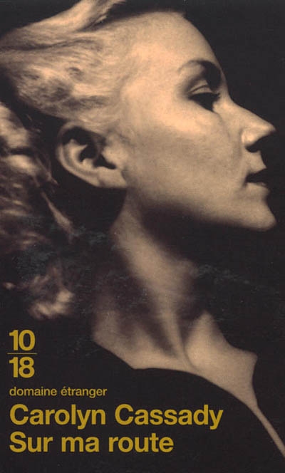 Sur ma route : ma vie avec Neal Cassady, Jack Kerouac, Allen Ginsberg et les autres : récit