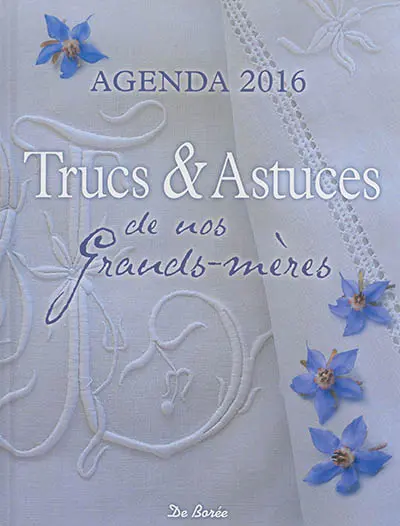 Trucs & astuces de nos grands-mères : agenda 2016