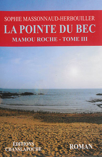 Mamou roche. Vol. 3. La pointe du bec