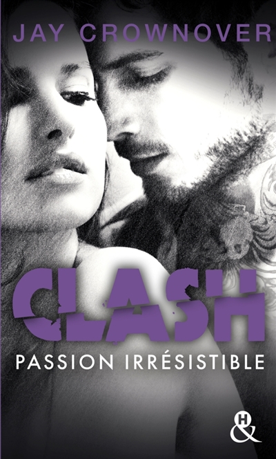 Clash, tome 4 : Passion irrésistible