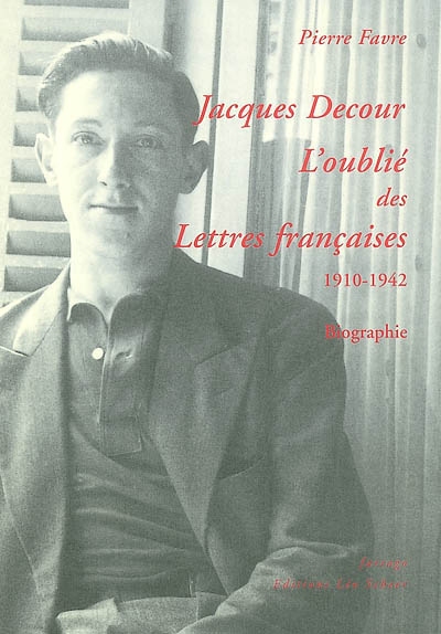 Jacques Decour, l'oublié des lettres françaises