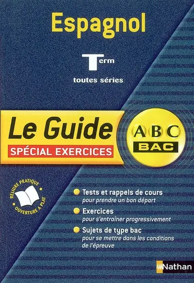 Espagnol, terminales toutes séries : spécial exercices : rappels de cours, méthodes de base, exercices avec corrigés