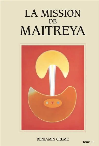 La mission de Maitreya. Vol. 2