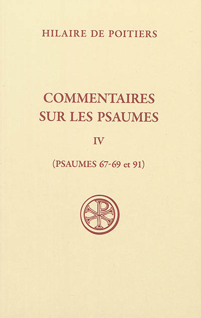 Commentaires sur les psaumes. Vol. 4. Psaumes 67-69 et 91