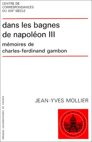 Dans les bagnes de Napoléon III : mémoires de Charles-Ferdinand Gambon