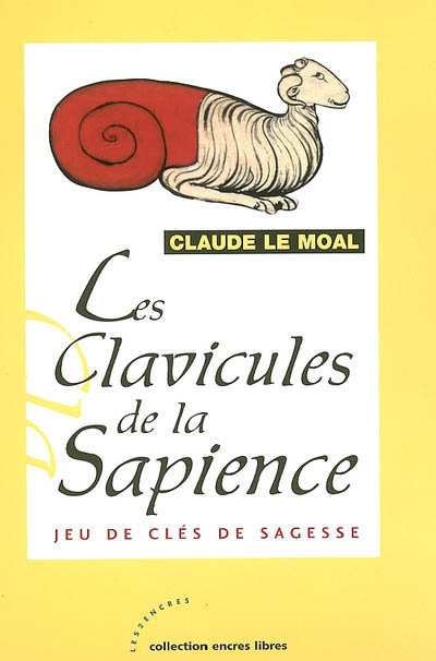 Les clavicules de la sapience : jeu de clés de sagesse