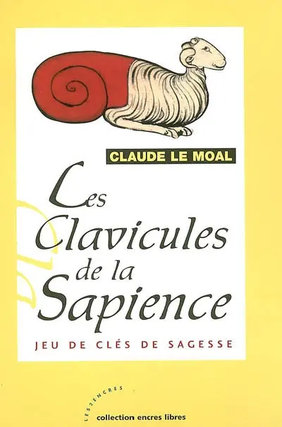 Les clavicules de la sapience : jeu de clés de sagesse