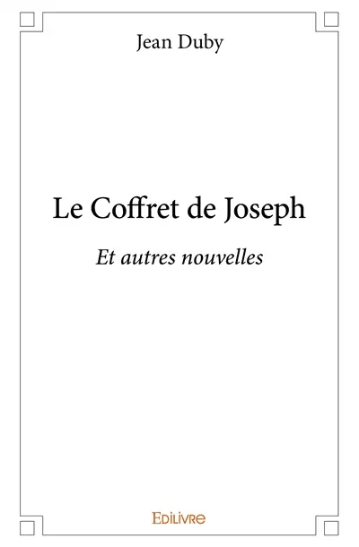 Le coffret de joseph : Et autres nouvelles