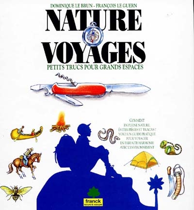 Nature, voyages : petits trucs pour grands espaces