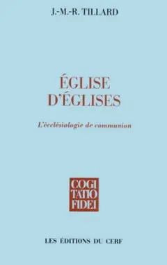 Eglise d'Eglises : l'ecclésiologie de communion