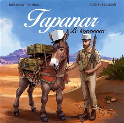 La véritable histoire de Tapanar : le mulet légionnaire