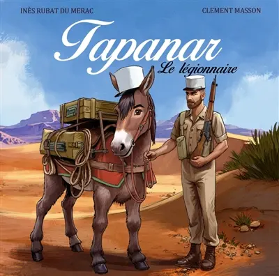 La véritable histoire de Tapanar : le mulet légionnaire