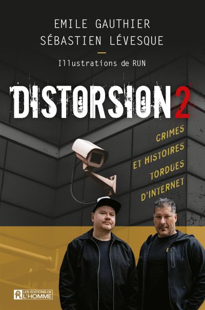 Distorsion 2 : Crimes et histoires tordues d'Internet