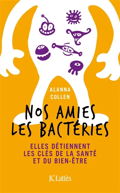 Nos amies les bactéries : elles détiennent les clés de la santé et du bien-être