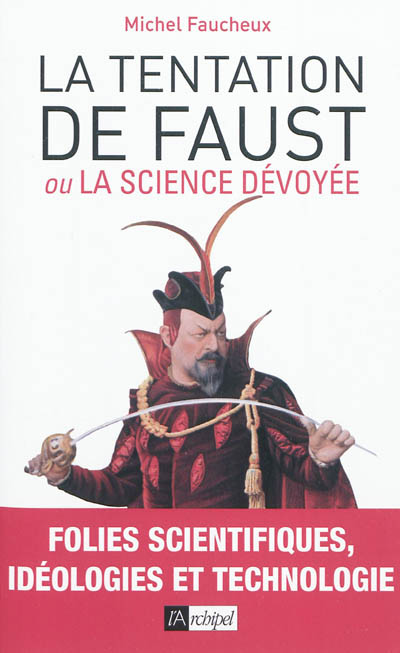La tentation de Faust ou La science dévoyée : essai