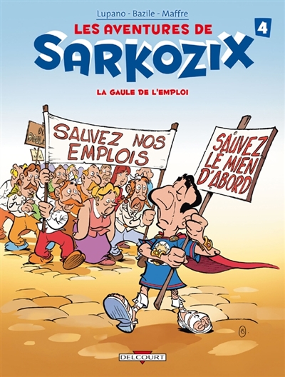 Les aventures de Sarkozix. Vol. 4. La Gaule de l'emploi