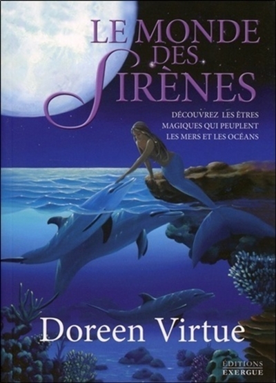 Le monde des sirènes : découvrez les êtres magiques qui peuplent les mers et les océans...