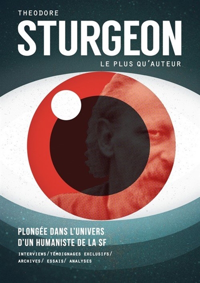 Théodore Sturgeon, le plus qu'auteur : plongée dans l'univers d'un humaniste de la SF