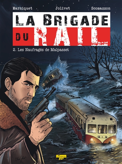 La brigade du rail. Vol. 2. Les naufragés de Malpasset