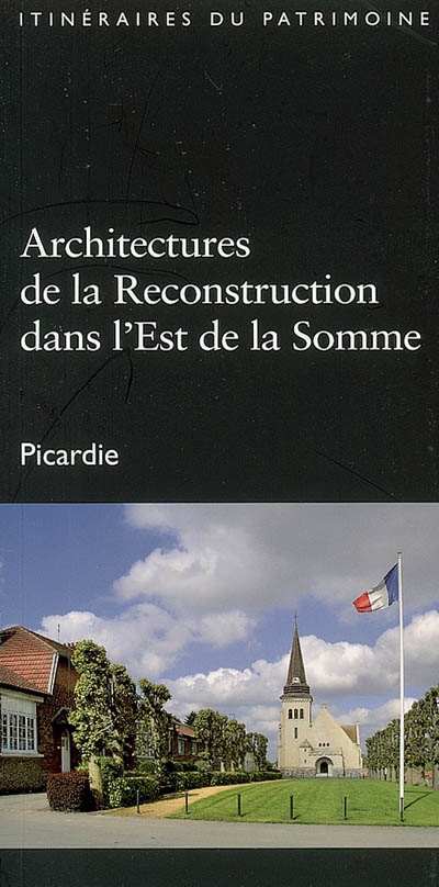 Architectures de la reconstruction dans l'est de la Somme : Picardie