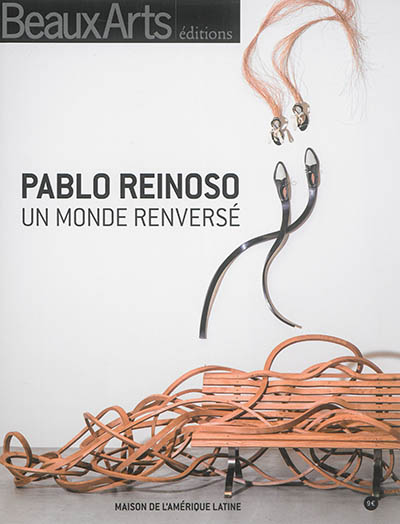 Pablo Reinoso : un monde renversé