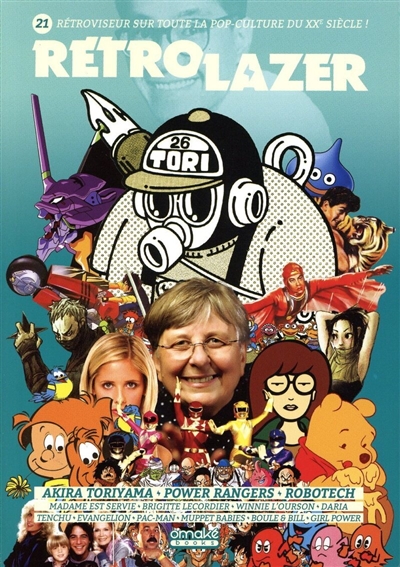 Rétro lazer : rétroviseur sur toute la pop-culture du XXe siècle !, n° 21. Akira Toriyama, Power Rangers, Robotech