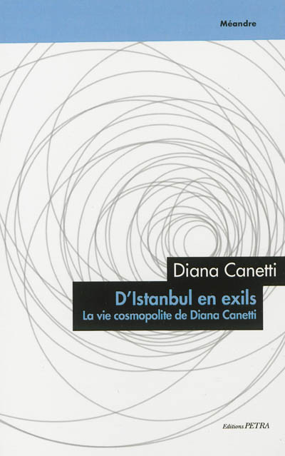 D'Istanbul en exils : la vie cosmopolite de Diana Canetti