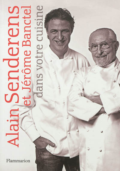 Alain Senderens et Jérôme Banctel dans votre cuisine