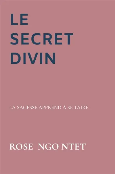 LE SECRET DIVIN : LA SAGESSE APPREND A SE TAIRE