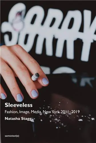 Sleeveless : Fashion, Image, Media, New York 2011-2019
