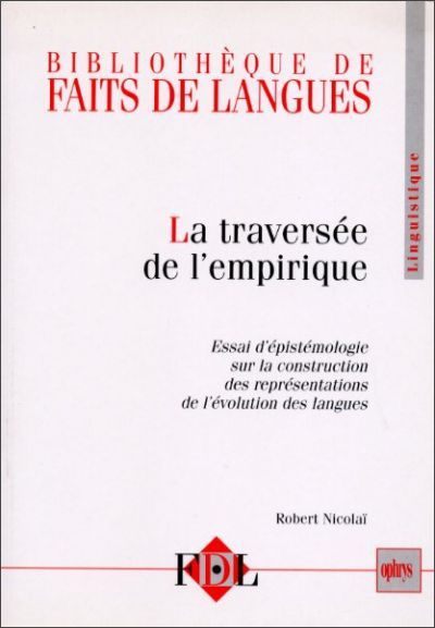 La traversée de l'empirique : essai d'épistémologie sur la construction des représentations de l'évolution des langues