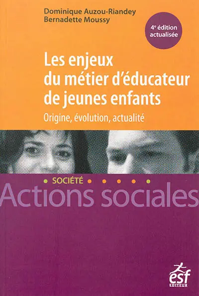Les enjeux du métier d'éducateur de jeunes enfants : origine, évolution, actualité