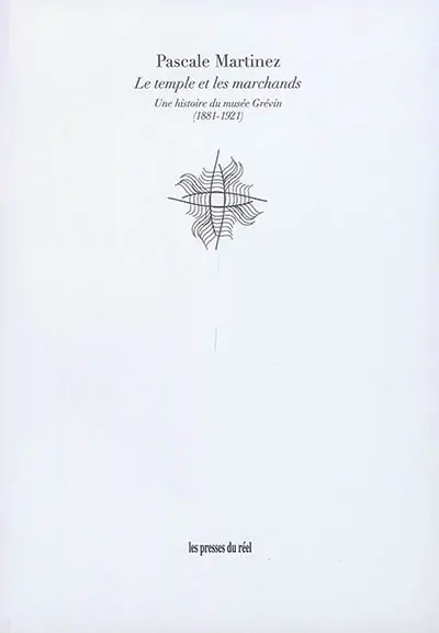 Le temple et les marchands : une histoire du musée Grévin (1881-1921)