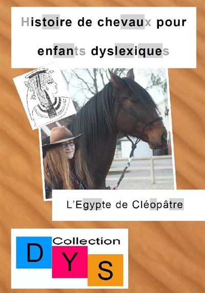 Histoire de chevaux pour enfants dyslexiques. L'Egypte de Cléopâtre