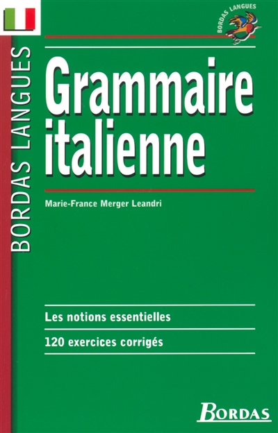 Grammaire italienne : les notions essentielles, 120 exercices corrigés