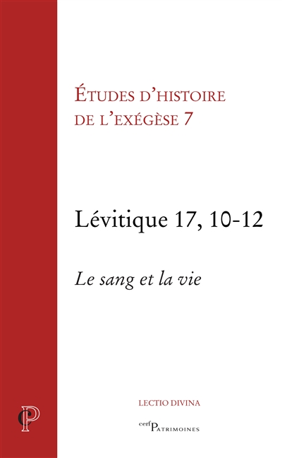 Lévitique 17, 10-12 : le sang et la vie - Journée d'exégèse biblique (07 ; 2012 ; Strasbourg)