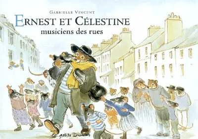 Ernest et Célestine. Ernest et Célestine, musiciens des rues