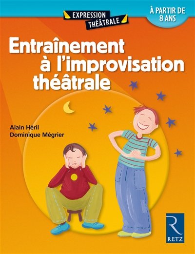 Entraînement à l'improvisation théâtrale : 60 exercices