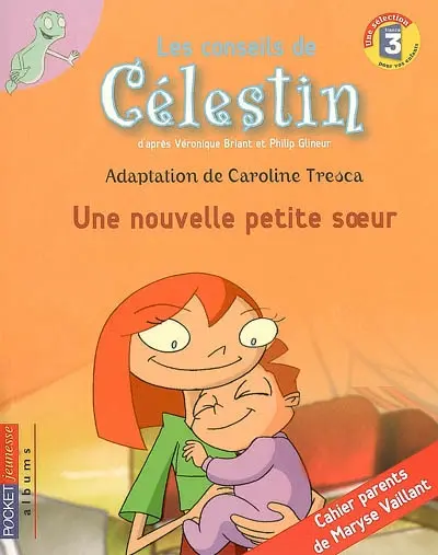 Les conseils de Célestin. Une nouvelle petite soeur
