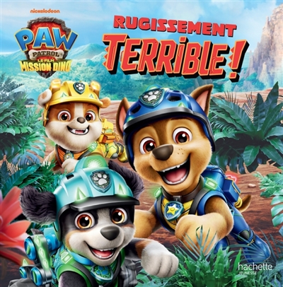 Paw Patrol, le film Mission dino : rugissement terrible !