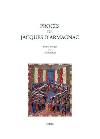Procès de Jacques d'Armagnac, d'après le ms. 2.000 de la Bibliothèque Sainte-Geneviève