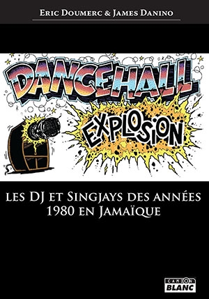 Dancehall explosion : les DJ et singjays des années 1980 en Jamaïque