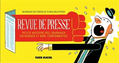 Revue de presse : petite histoire des journaux satiriques et non-conformistes