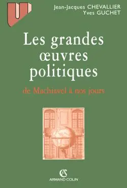 Les grandes oeuvres politiques de Machiavel à nos jours
