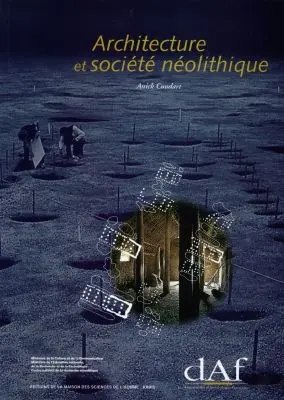 Architecture et société néolithique : l'unité et la variance de la maison danubienne