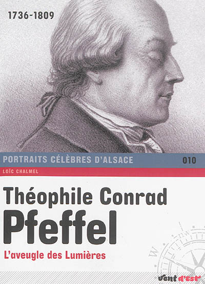 Théophile Conrad Pfeffel : l'aveugle des Lumières : 1736-1809